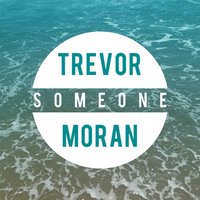 Someone - Trevor Moran