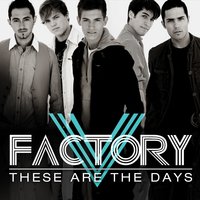 These Are the Days - V Factory