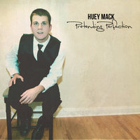 Pretending Perfection - Huey Mack