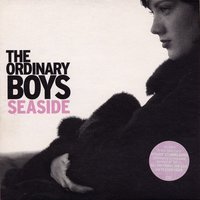 Seaside - The Ordinary Boys