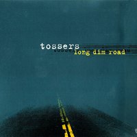 Long Dim Road - The Tossers