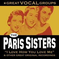 Yes - I Love You - The Paris Sisters