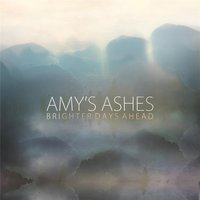 Brighter Days Ahead - Amy's Ashes