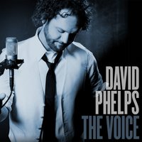 End Of The Line - David Phelps