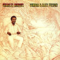 Cumbia & Jazz Fusion - Charles Mingus, Bobby Warner