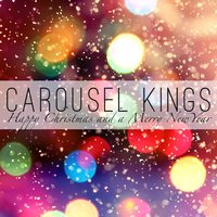 We Wish You a Merry Christmas / Auld Lang Syne - Carousel Kings