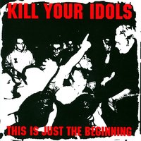 I'm Still Here - Kill Your Idols