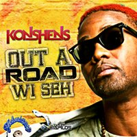 Out a Road (Wi Seh) - Konshens