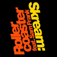 Rollercoaster - Skream, Sam Frank