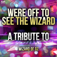 Were off to see the Wizard - Ameritz Top Tributes