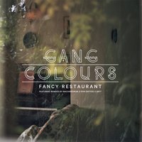 Fancy Restaurant - Gang Colours, Machinedrum