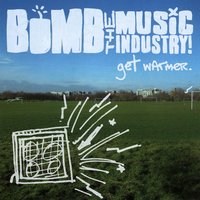 Get Warmer - Bomb The Music Industry!