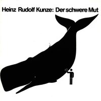 Der schwere Mut - Heinz Rudolf Kunze