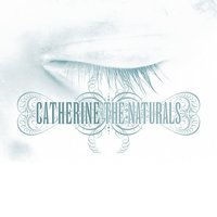 The Naturals - Catherine