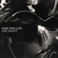 The Fan Dance - Sam Phillips