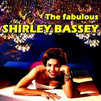 They Can't Tale That Away from Me - Shirley Bassey