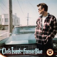 There She Goes - Chris Isaak