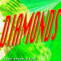 Diamonds (Like Diamonds in the Sky) - The True Star