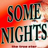 Some Nights - The True Star