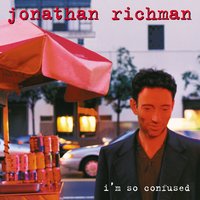 I Can Hear Her Fighting with Herself - Jonathan Richman
