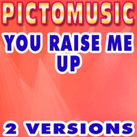 You Raise Me Up - Pictomusic