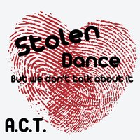 Stolen Dance - A.C.T.
