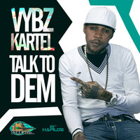 Talk To Dem - VYBZ Kartel