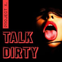 Talk Dirty - Project X.