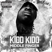 Middle Finger - Kidd Kidd