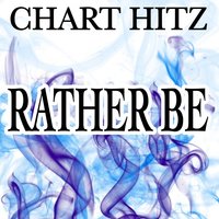 Rather Be - Chart hitz