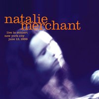 After the Gold Rush - Natalie Merchant