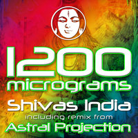 Shivas India - 1200 Micrograms, Astral Projection