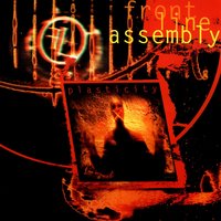 Plasticity - Album Version - Front Line Assembly