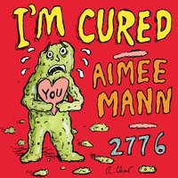 I'm Cured - Aimee Mann