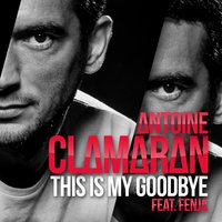 This Is My Goodbye - Antoine Clamaran, Fenja
