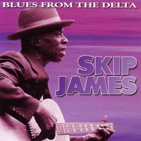She's All The World To Me - Skip James