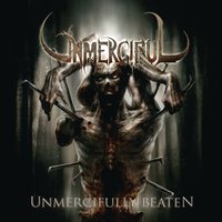 Unmercifully Beaten - Unmerciful