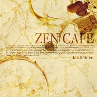 Tavallaan jokainen on surullinen - Zen Cafe