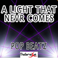 A Light That Never Comes - Pop Beatz