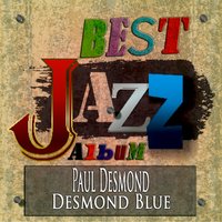 Then I'll Be Tired of You - Paul Desmond