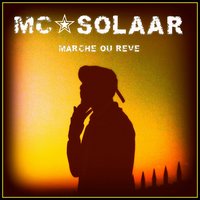Marche ou rêve - MC Solaar, Tom Fire