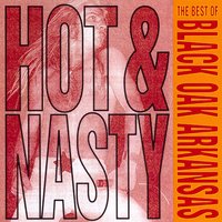 Hot And Nasty - Black Oak Arkansas