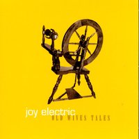 Old Wives Tales - Joy Electric