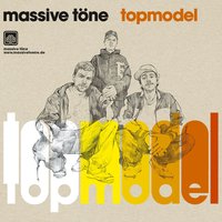 Topmodel - Massive Töne