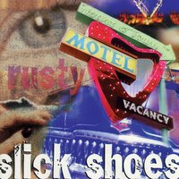 Rusty - Slick Shoes