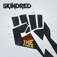The Kids Are Right Now - Skindred
