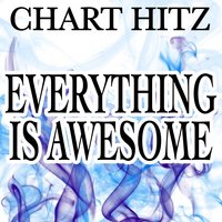 Everything Is Awesome - Chart hitz