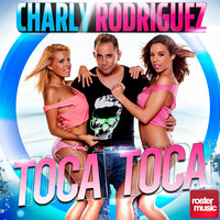 Toca Toca - Charly Rodriguez