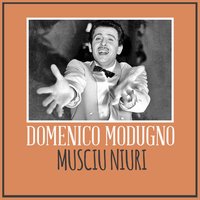 Musciu niuri - Domenico Modugno