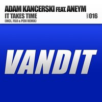 It Takes Time - Adam Kancerski, Aneym